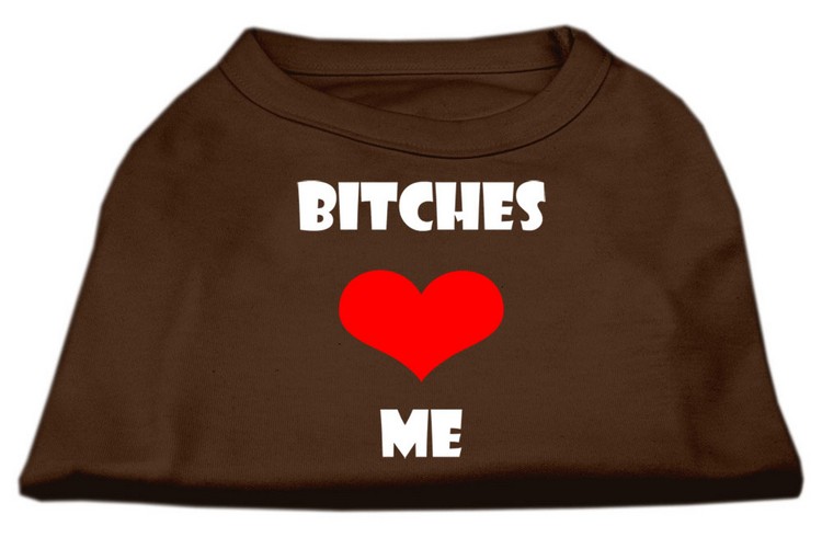 Bitches Love Me Screen Print Shirts Brown XS